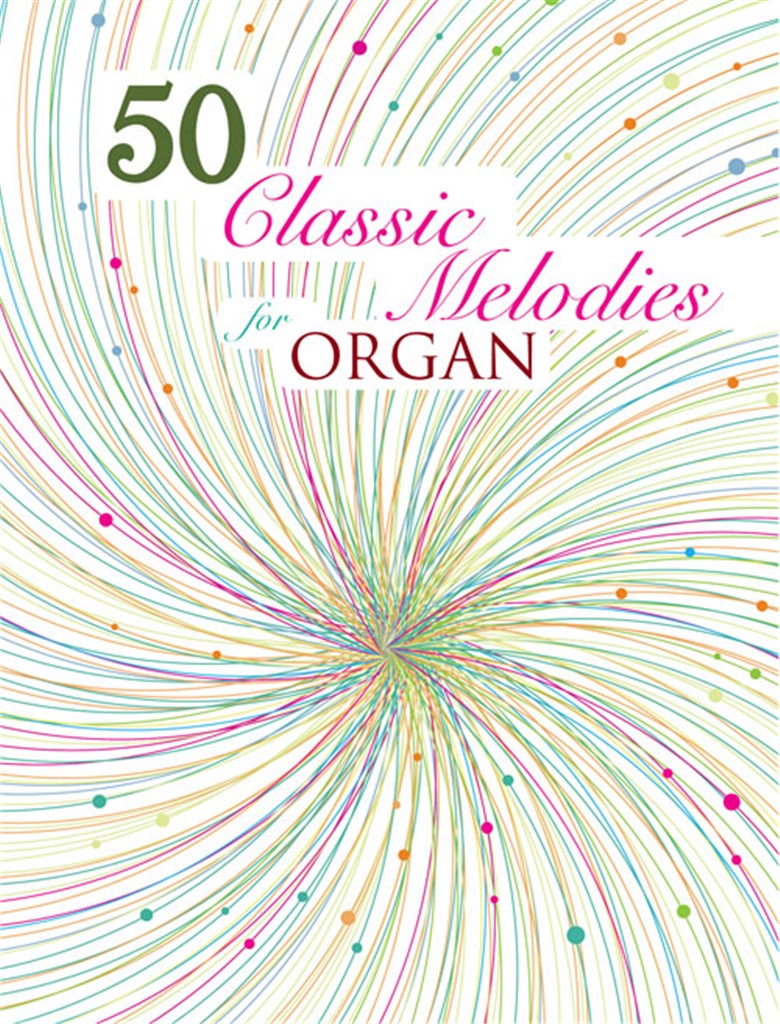 50 Classic Melodies for Organ
